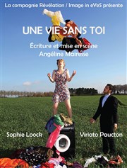 Une vie sans toi Thtre Au bout l bas Affiche