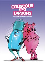 Couscous aux lardons La comdie de Marseille (anciennement Le Quai du Rire) Affiche