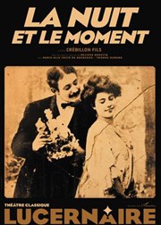 La nuit et le moment Thtre Le Lucernaire Affiche