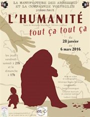 L'humanité, tout ça tout ça La Manufacture des Abbesses Affiche