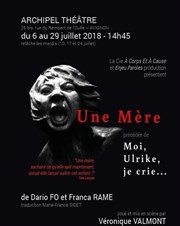 Une Mère, précédée de Moi, Ulrike, je crie Archipel Thtre Affiche