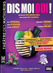 Dis-moi oui ! Thtre des Mathurins - Studio Affiche