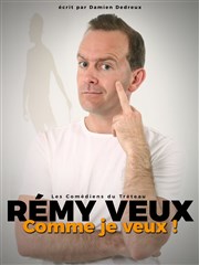 Rémy Veux dans Comme je veux ! Le Lieu Affiche