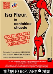 Isa Fleur, la cantatrice chaude Thtre des Corps Saints - salle 1 Affiche