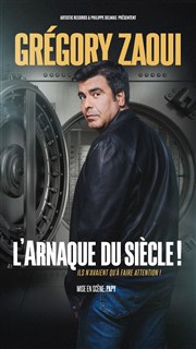 Grégory Zaoui dans L'arnaque du siècle ! Apollo Comedy - salle Apollo 90 Affiche