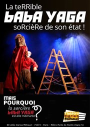 La terrible Baba Yaga, sorcière de son état ! Thtre Darius Milhaud Affiche