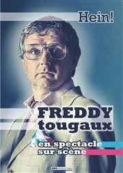 Freddy Tougaux dans Hein ! Spotlight Affiche