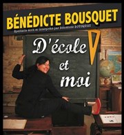 Bénédicte Bousquet dans D'école et moi L'Appart Caf - Caf Thtre Affiche