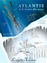 Atlantis et les trésors de la mer La Comdie de Toulouse Affiche