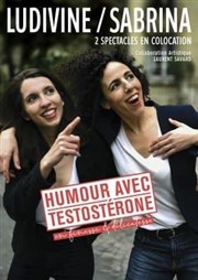 Ludivine Eyffred & Sabrina Chebli dans Humour avec Testostérone Le Paris de l'Humour Affiche