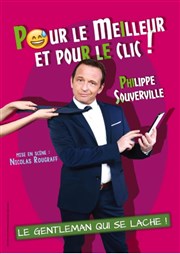 Philippe Souverville dans Pour le meilleur et pour le clic Thtre de poche Affiche