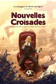 Nouvelles Croisades Thtre de la Main d'Or Affiche