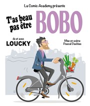 Loucky dans T'as beau pas être bobo Le Bouffon Bleu Affiche