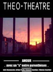 Amour, avec un " s " entre parenthèses Tho Thtre - Salle Tho Affiche