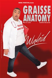 Wahid dans Graisse Anatomy Thtre Comdie de Lille Affiche