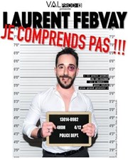 Laurent Febvay dans Je comprends pas Spotlight Affiche