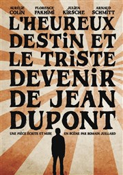 L'heureux destin et le triste devenir de Jean Dupont Le Thtre  Moustaches Affiche