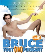 Bruce Tout (im)puissant Artebar Thtre Affiche