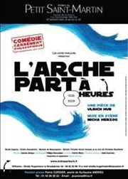 L'Arche part à 8 heures Thtre du Petit Saint Martin Affiche