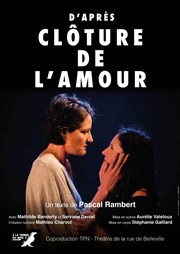 D'après Clôture de l'amour Theatre de la rue de Belleville Affiche