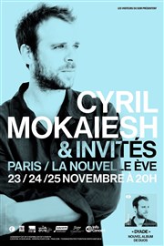 Cyril Mokaiesh & Invités La Nouvelle Eve Affiche