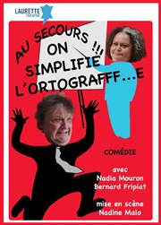 Au secours !!! On simplifie l'ortografff...e Laurette Thtre Affiche