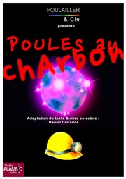 Poules au charbon Alambic Comdie Affiche