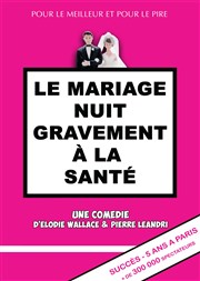 Le mariage nuit gravement à la santé Espace Chaudeau Affiche