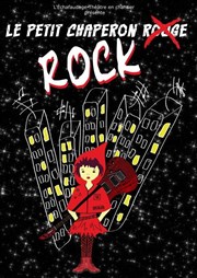 Le petit chaperon rock Thtre Musical Marsoulan Affiche