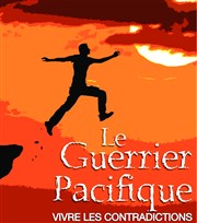 Le Guerrier Pacifique | Vivre les contradictions La fabrique 70 Affiche