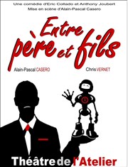 Entre père et fils Thtre de l'Atelier Affiche