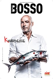 Patrick Bosso dans K'Marseille et un peu à coté aussi Palais de l'Europe Affiche