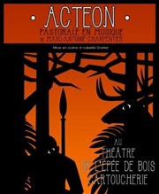 Actéon Thtre de l'Epe de Bois - Cartoucherie Affiche