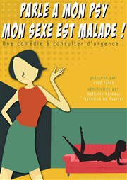 Parle à mon psy, mon sexe est malade La Bote  rire Lille Affiche