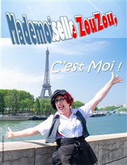 Mademoiselle Zouzou dans Mademoiselle Zouzou C'est moi ! Thtre Ronny Coutteure Affiche