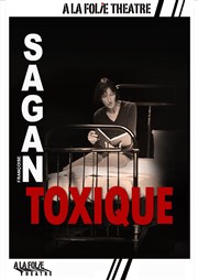 Toxique A La Folie Thtre - Petite Salle Affiche