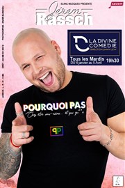 Jerem Rassch dans Pourquoi pas La Divine Comdie - Salle 2 Affiche