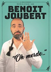 Benoit Joubert dans Oh... Merde ! Thtre des Grands Enfants Affiche