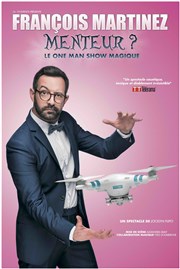 François Martinez dans Menteur ? Le Complexe Caf-Thtre - salle du haut Affiche