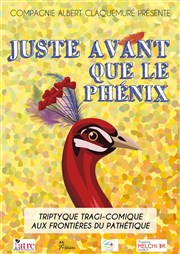 Juste avant que le phénix Thtre du Lavoir Affiche