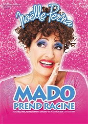 Noëlle Perna dans Mado prend racine La Cit Nantes Events Center - Grande Halle Affiche