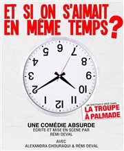 Et si on s'aimait en même temps ? | créé dans la Troupe à Palmade Le Point Virgule Affiche