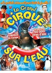 Le Cirque sur l'Eau | - Douai Chapiteau Le Cirque sur l'Eau  Douai Affiche