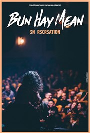 Bun Hay Mean dans En récréation Thtre 100 Noms - Hangar  Bananes Affiche