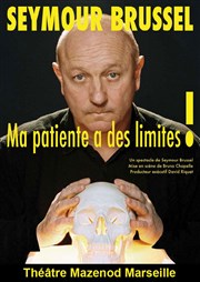 Seymour Brussel dans Ma patiente a des limites ! Thtre Mazenod Affiche