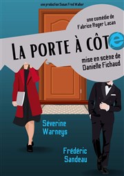 La porte à côté | Avec Séverine Warneys et Frédéric Sandeau Caf Thtre de l'Accessoire Affiche