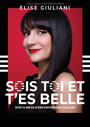 Elise Giuliani dans Sois toi et t'es belle Le Lieu Affiche