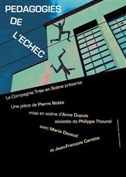 Pédagogies de l'échec Tho Thtre - Salle Tho Affiche