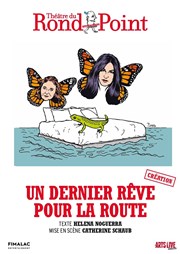 Un dernier rêve pour la route | avec Helena Noguerra Thtre du Rond Point - Salle Jean Tardieu Affiche