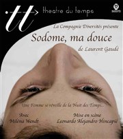 Sodome ma douce Thtre du Temps Affiche